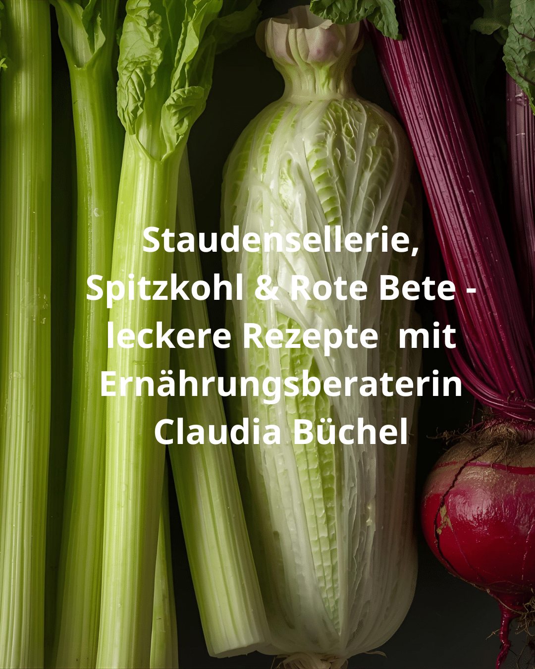 Staudensellerie, Spitzkohl und Rote Bete - leckere Rezepte