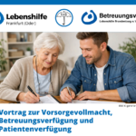 Vorsorgevollmacht, Betreuungsverfügung, Patientenverfügung