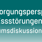 Versorgungsperspektiven bei Essstörungen